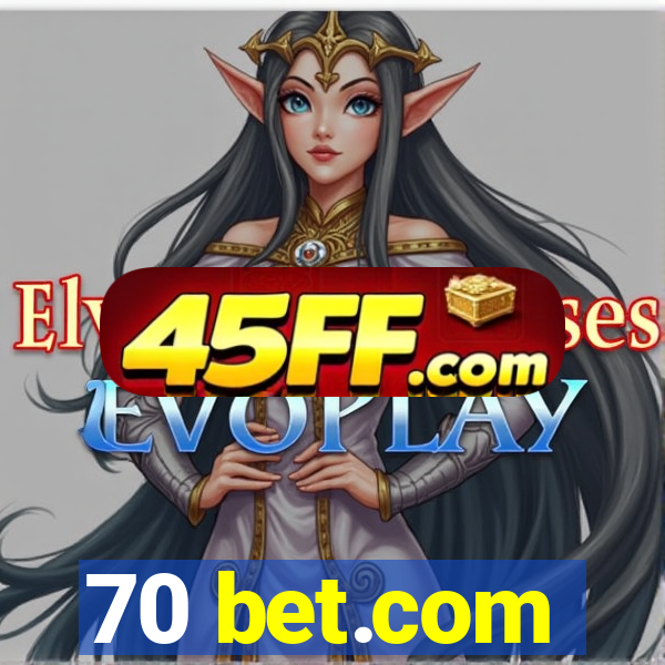 70 bet.com